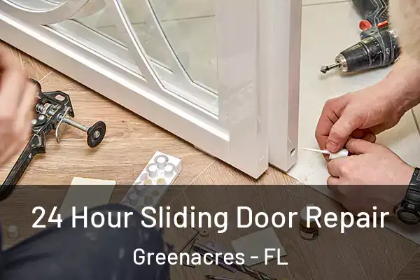 24 Hour Sliding Door Repair Greenacres - FL