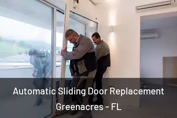 Automatic Sliding Door Replacement Greenacres - FL