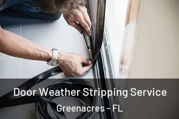 Door Weather Stripping Service Greenacres - FL
