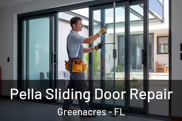 Pella Sliding Door Repair Greenacres - FL