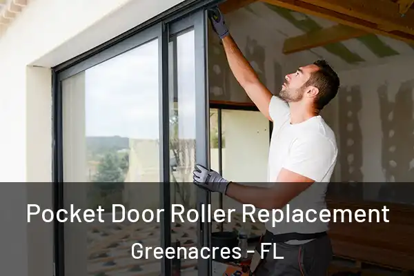 Pocket Door Roller Replacement Greenacres - FL