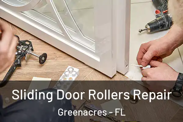 Sliding Door Rollers Repair Greenacres - FL