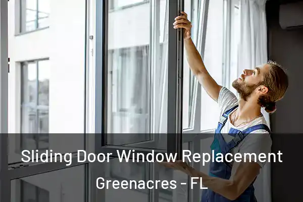 Sliding Door Window Replacement Greenacres - FL