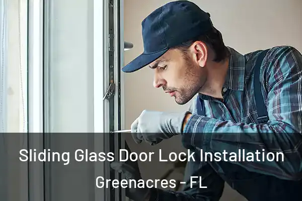 Sliding Glass Door Lock Installation Greenacres - FL